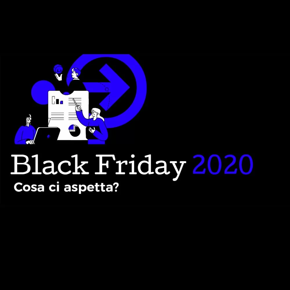 Black Friday 2020: le previsioni su cosa ci aspetta